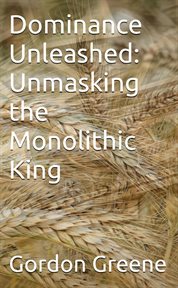 Dominance Unleashed : Unmasking the Monolithic King cover image