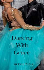 Dancing With Grace cover image
