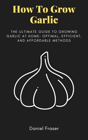 How to Grow Garlic cover image