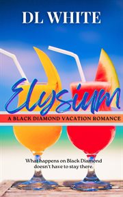 Elysium : A Black Diamond Vacation Romance cover image