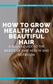 How to Grow Healthy and Beautiful Hair cover image