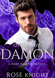 Owned by Damon : A Dark Mafia Romance cover image