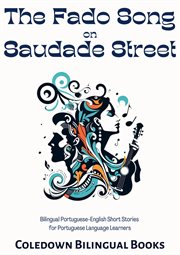 The Fado Song on Saudade Street : Bilingual Portuguese-English Short Stories for Portuguese Language Learners cover image