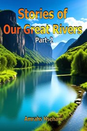 Stories of Our Great Rivers Part-2 cover image