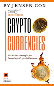Investing in Cryptocurrencies : The Fastest Strategies for Becoming a Crypto Millionaire cover image