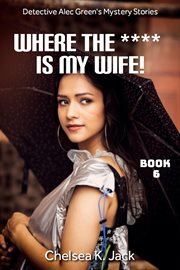 Where the **** Is My Wife cover image