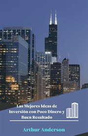 Las Mejores Ideas de Inversión con Poco Dinero y Buen Resultado cover image