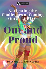 Out and Proud : Navigating the Challenges of Coming Out as LGBTQ+ cover image