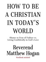 How to Be a Christian in Today's World cover image