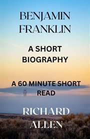 Benjamin Franklin : A Short Biography cover image