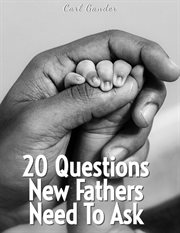 20 questions new fathers need to ask cover image