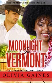 Moonlight in Vermont : Modern Mail Order Brides cover image
