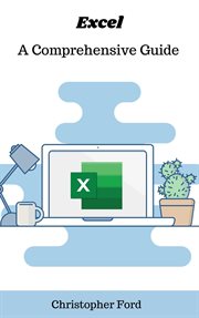Excel : A Comprehensive Guide cover image