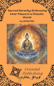 Sacred Serenity Embracing Inner Peace in a Chaotic World cover image
