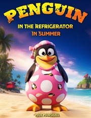 Penguin in the Refrigerator in Summer cover image