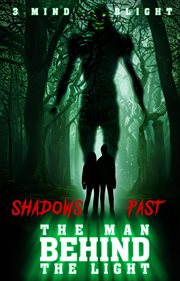 The Man Behind the Light : Shadows Past cover image