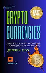 Cryptocurrencies : Invest Wisely in the Most Profitable and Trusted Cryptocurrencies to Make Money cover image