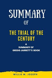 Summary of the Trial of the Century by Gregg Jarrett cover image