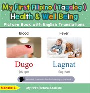 My First Filipino (Tagalog) Health and Well Being Picture Book With English Translations cover image