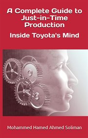 A Complete Guide to Just-in-Time Production : Inside Toyota's Mind cover image