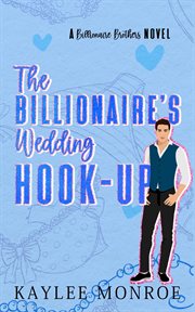The Billionaire's Wedding Hookup cover image