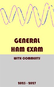 General Ham Exam : With Comments (2023-2027) cover image