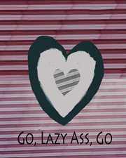 Go, Lazy Ass, Go cover image