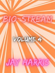 Bio : Stream, Volume 4 cover image