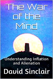 The War of the Mind : Understanding Inflation and Alienation cover image