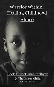 Warrior Within : Healing Chilhood Abuse Book 2 cover image
