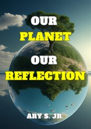 Our Planet Our Reflection cover image