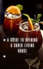 A guide to opening a sober living house cover image