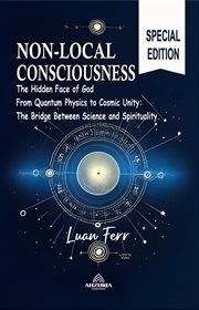 Non-Local Consciousness -The Hidden Face of God cover image