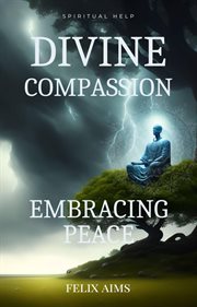 Divine Compassion : Embracing Peace cover image