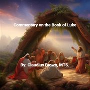 Commentary on the book of Luke cover image