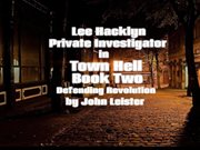 Defending Revolution : Lee Hacklyn Private Investigator in Town Hell cover image