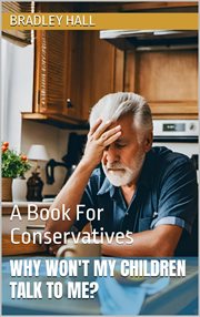 Why Won't My Children Talk to Me? A Book for Conservatives cover image