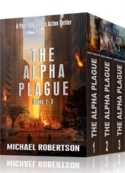 The Alpha Plague : Books #1-3. Alpha Plague cover image