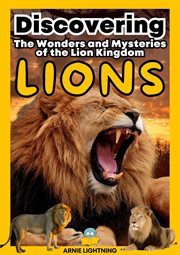 Lions : The Wonders and Mysteries of the Lion Kingdom cover image