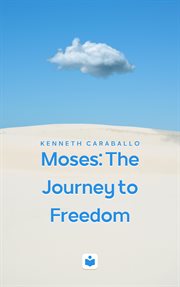 Moses : The Journey to Freedom cover image