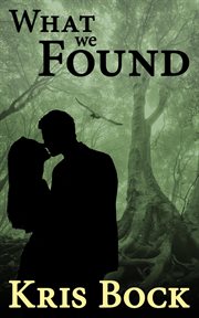 What We Found : A Small-Town Romantic Mystery cover image