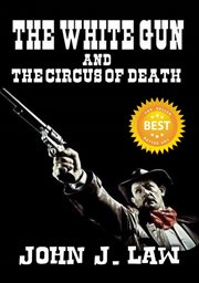 The White Gun and the Circus of Death cover image