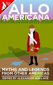 Allo Americana : Myths and Legends From Other Americas cover image