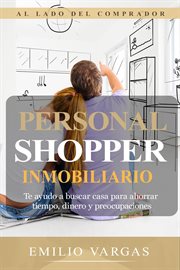 Personal shopper inmobiliario : Al lado del comprador cover image