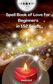 Spell Book of Love for Beginners in 152 Spells cover image