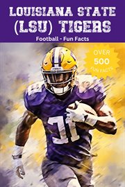 Louisiana State (LSU) Tigers Football Fun Facts cover image
