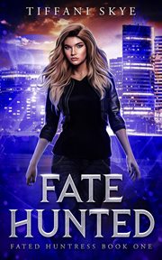 Fate Hunted : Fated Huntress cover image