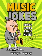 Music Jokes : Funny Jokes About Music cover image