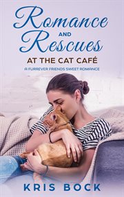 Romance and Rescues at the Cat Café cover image