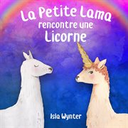 La Petite Lama rencontre une licorne cover image